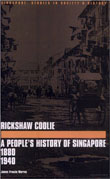 Rickshaw coolie: a people's history of Singapore, 1880-1940
