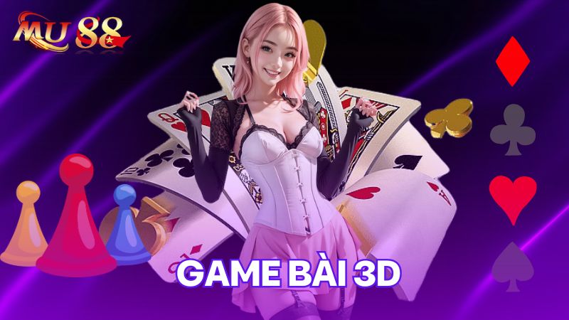 Không gian cá cược game bài 3D Mu88 cực kỳ lôi cuốn